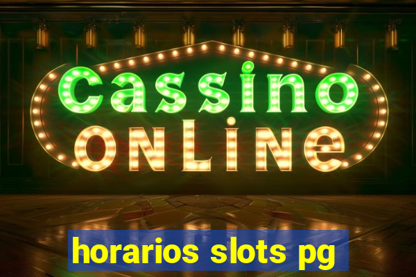 horarios slots pg